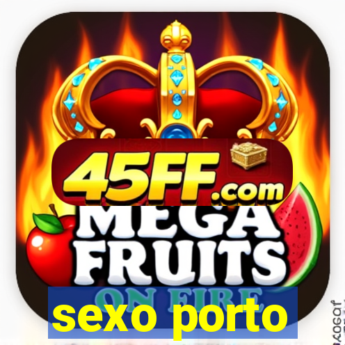 sexo porto